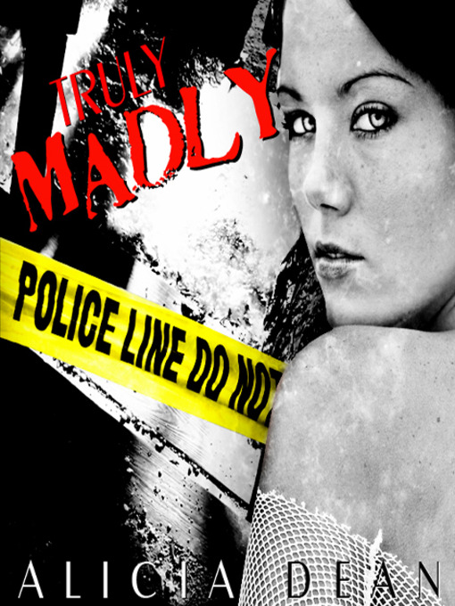 Title details for Truly, Madly by Alicia Dean - Available